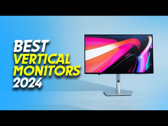 🖥️Best Vertical Monitors 2024: Elevate Your View🖥️