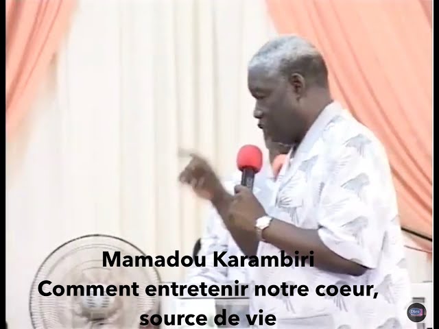Mamadou Karambiri: Comment entretenir notre coeur, source de la vie