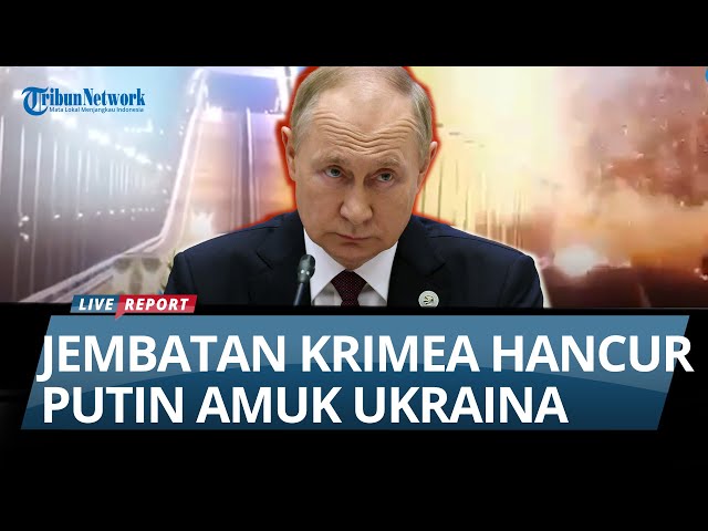 PUTIN SALAHKAN UKRAINA Soal Meledaknya Jembatan Krimea, Kini Siapkan Balas Dendam