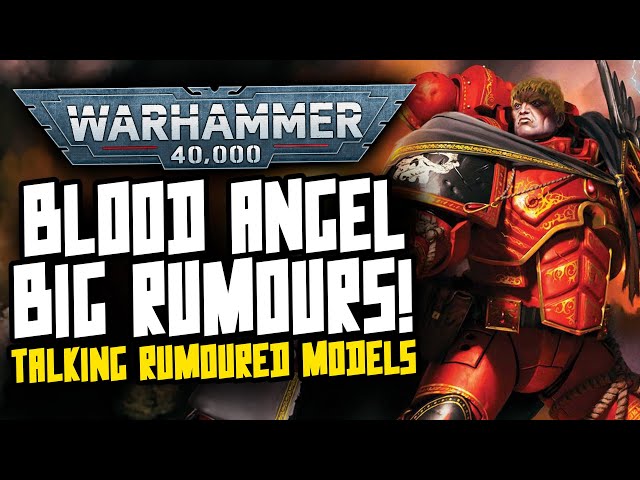 NEW SANGUINARY GUARD?! NEW INQUISITOR?! Talking 40K Rumours