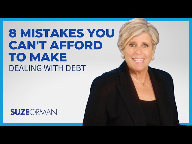 8 Mistakes You Can't Afford to Make - Dealing With Debt - Suze Orman