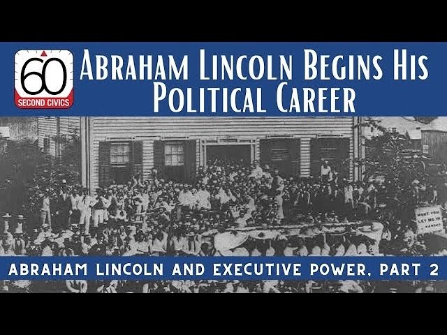 Abraham Lincoln Begins His Political Career