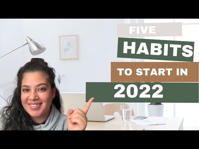 Five HABITS to START in 2022