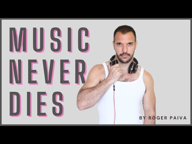 MUSIC NEVER DIES By Roger Paiva