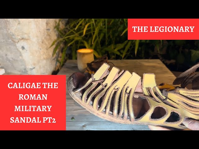 Caligae, the Roman military sandal part 2