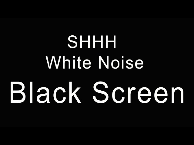 10 Hours of Shh & White Noise for Colic Baby - Dark Screen Relaxation to Aid Sleep