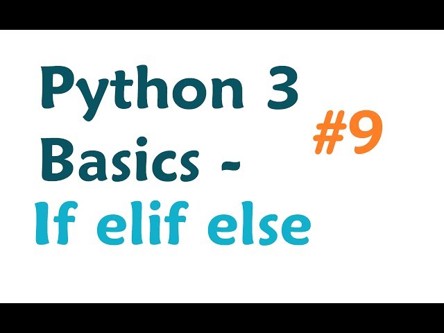 Python 3 Programming Tutorial: If Elif Else
