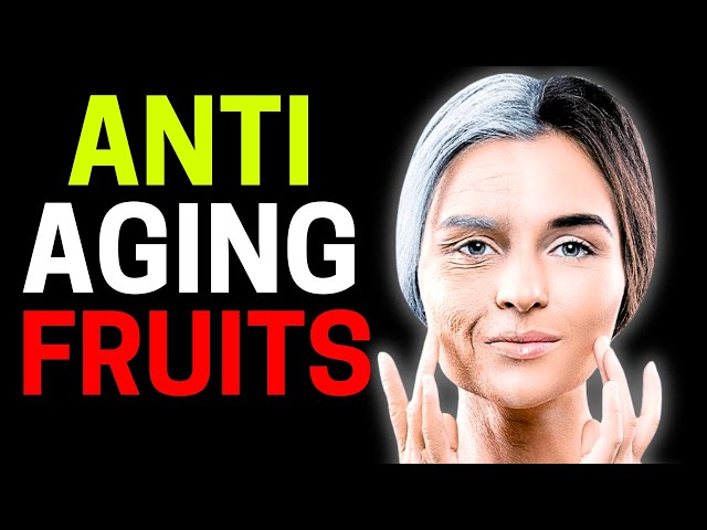 14 POWERFUL Anti-Aging Fruits That Can Help Your Skin From Aging