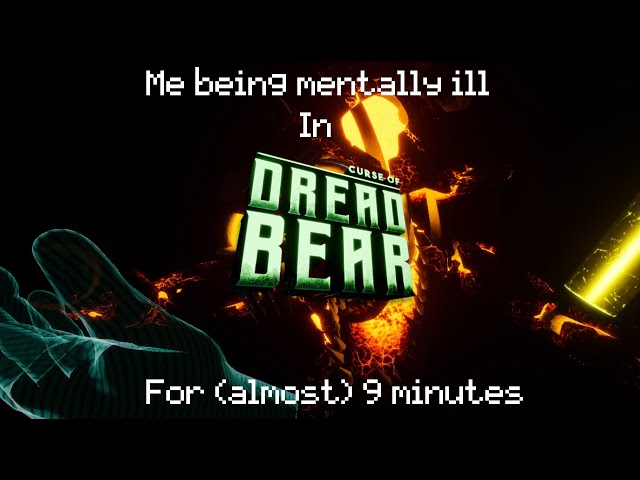 Me Being Mentally Ill in FNaF VR : Curse of Dreadbear for (almost) 9 Minutes