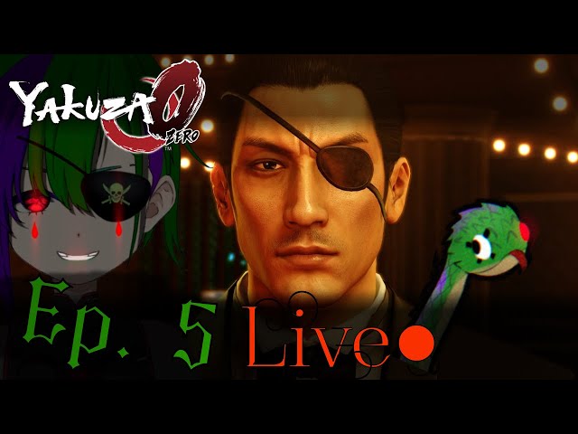 🔴 LIVE: Eyepatch Gang | Yakuza Zero Ep. 5
