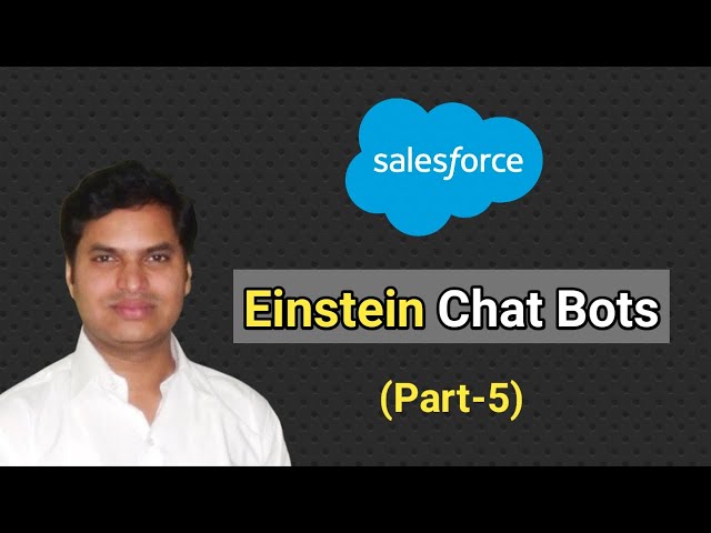 Salesforce Einstein Bots Part 5