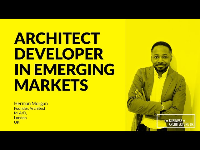 130: Architect Developer in Emerging Markets with Herman Morgan
