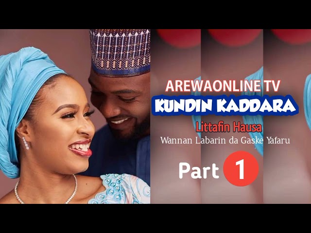 Kundin Kaddara Hausa Novel Part 1 ~ Wannan Labarin da Gaske Yafaru