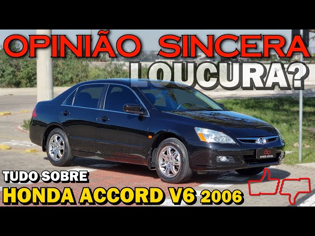 Honda Accord V6 3.0 2006 - Avaliação completa! Preço, problemas, manutenção, consumo, vale a pena?