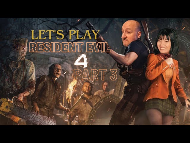Let's Play Resident Evil 4 on PS5 - With Albriss & Warin Gee | PART 3