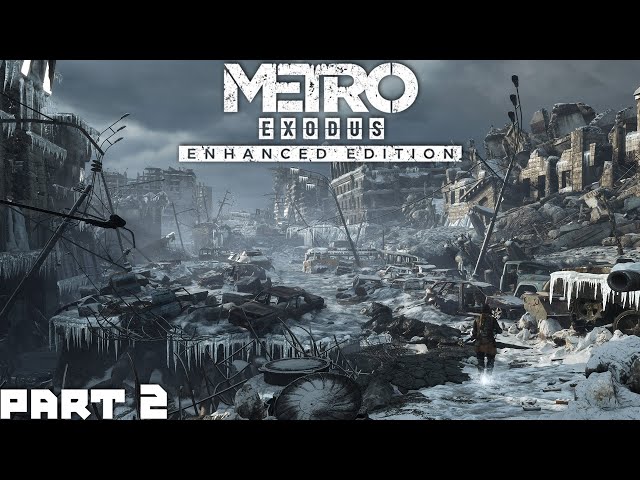 Metro Exodus Enhanced Edition ( Ultrawide, HDR, RTX,  No Commentary ) [Part 2]