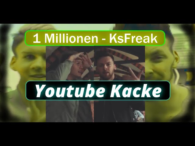 1 Millionen - KS Freak (Youtube Kacke)