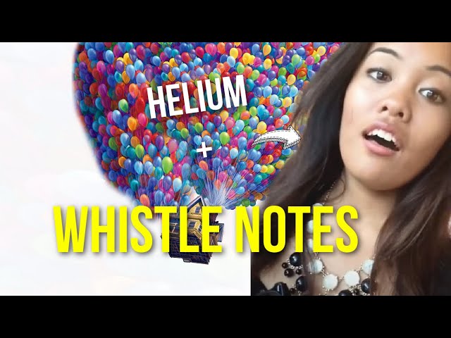 HELIUM + WHISTLE NOTES = ?