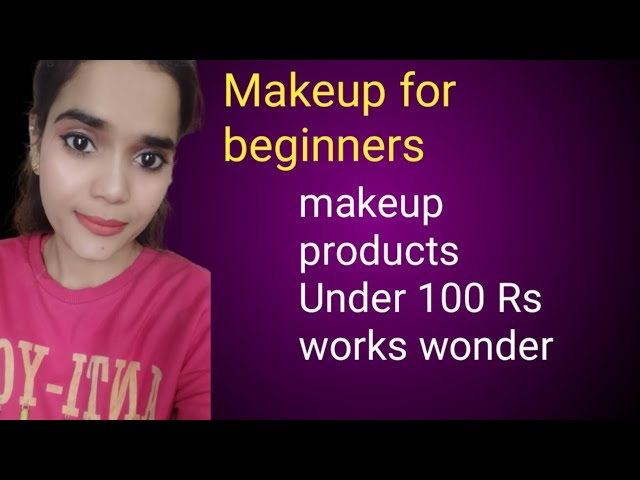 Makeup for beginners || makeup products Under 100rs works wonder||स्टेप बाई स्टेप मेकअप करना सीखें||