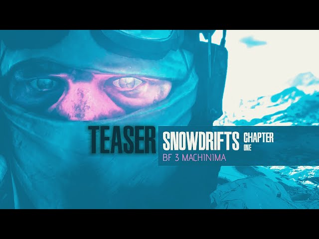 SnowDrifts - Search & Destroy 2 [Battlefield 3 Machinima] - TEASER
