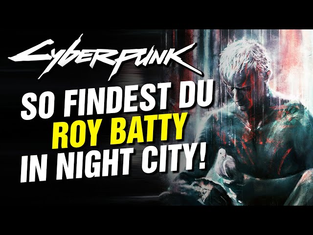 SO Findest Du ROY BATTY (BLADE RUNNER) In NIGHT CITY! BLADE RUNNER Easter Egg in CYBERPUNK 2077.