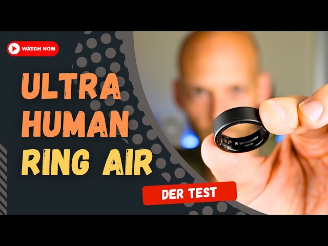 Ultrahuman Ring Air - Kann ein Smartring eine Sportuhr ersetzen?