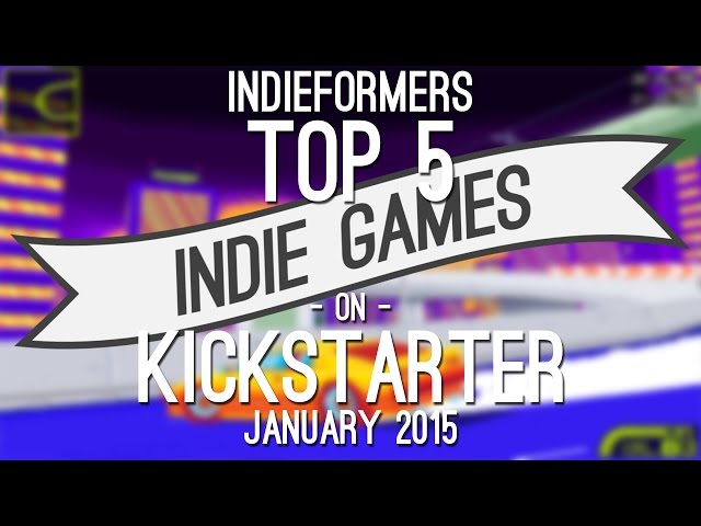 Top 5 Indie Games on Kickstarter - January 2015