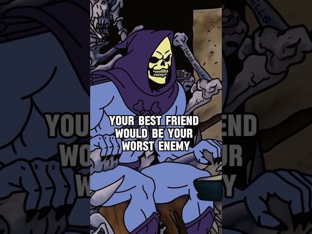 Skeletor's Your best friend is your worst enemy #asmr #trending #comedy