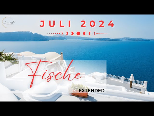 Fische Juli 2024 Extended