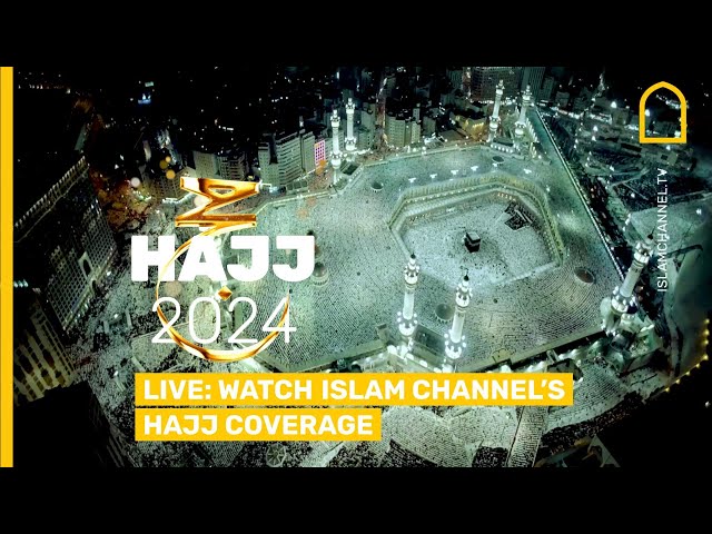 LIVE NOW: HAJJ 2024 / 1445 COVERAGE BY ISLAM CHANNEL