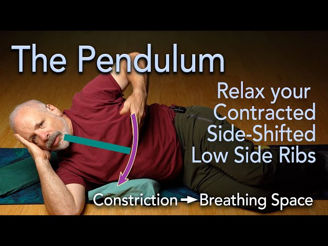 The Pendulum - Relax your Side-Shifted Low Side Ribs