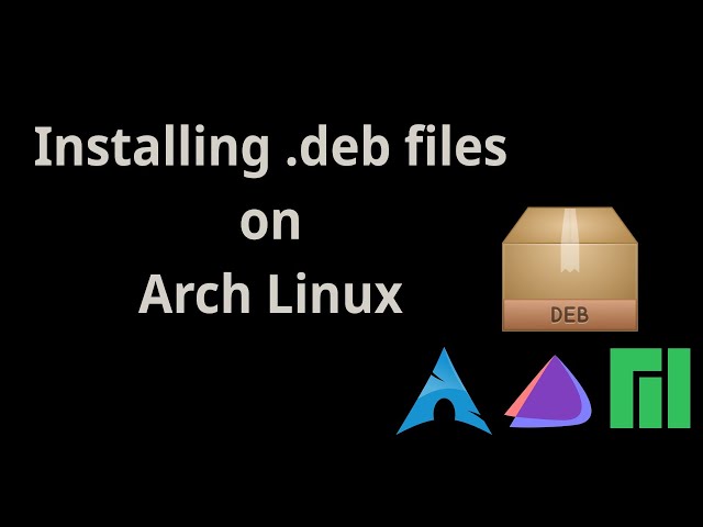 How to Install .deb Files On Arch with dpkg