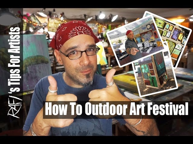 How To Outdoor Art Festival - Tips For Artists