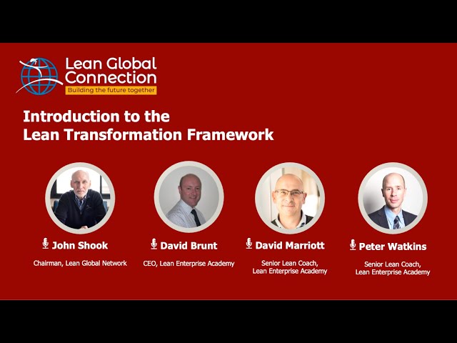 Introduction to the Lean Transformation Framework with John Shook - Lean Global Connection 2021