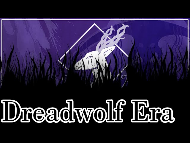A Channel Update - The Dreadwolf Era