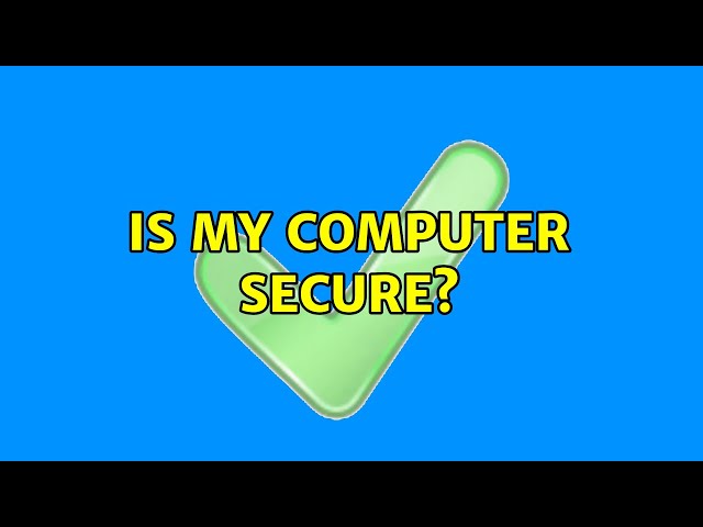 Ubuntu: Is my computer secure?