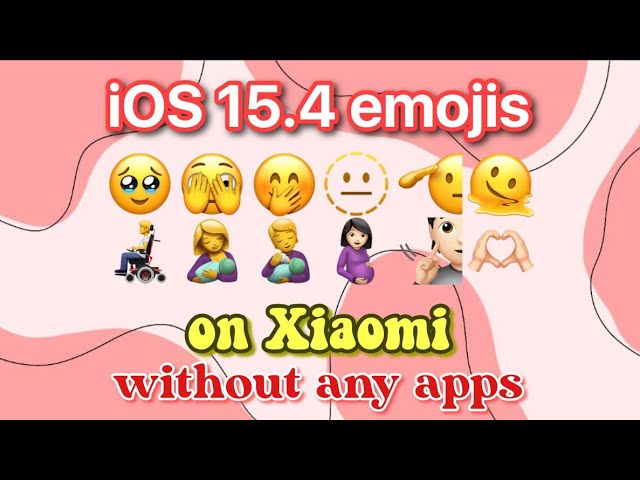 Change Xiaomi Android Emojis to iOS 15.4 NO app needed