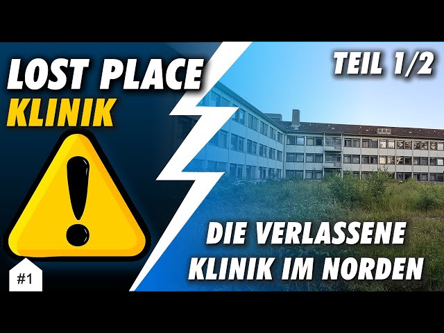 Lost Place Verlassene Klinik in Norddeutschland - Teil 1