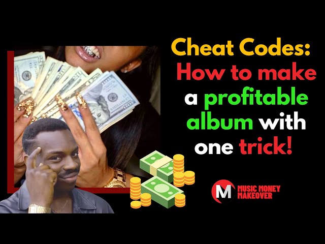Cheat Codes: How to make a profitable album with one trick!