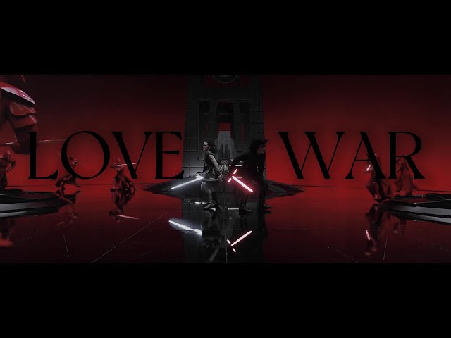 Rey and Kylo Ren | Love and War