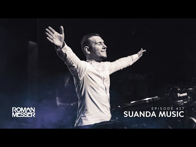 Roman Messer - Suanda Music 427 [#SUANDA​​]