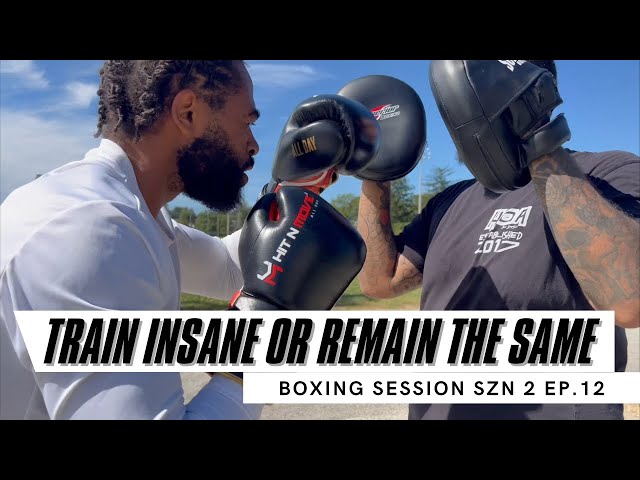 Train Insane Or Remain The Same | Season 2 Ep 12 | Boxing Conditioning