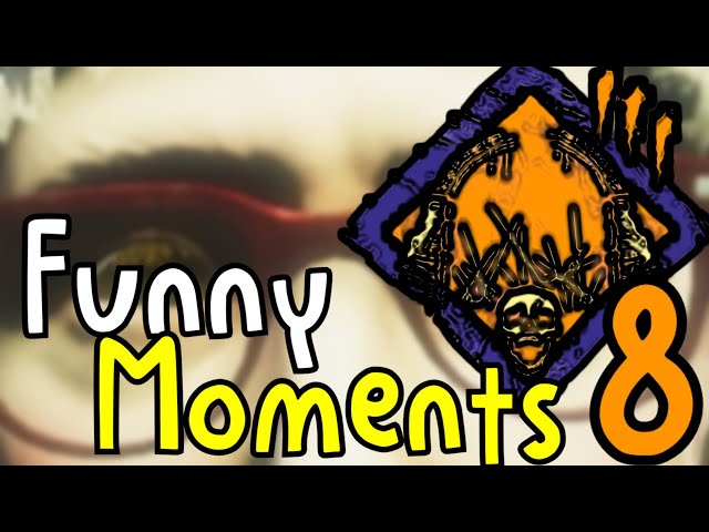 Funny Moments 8 - Dead By Daylight