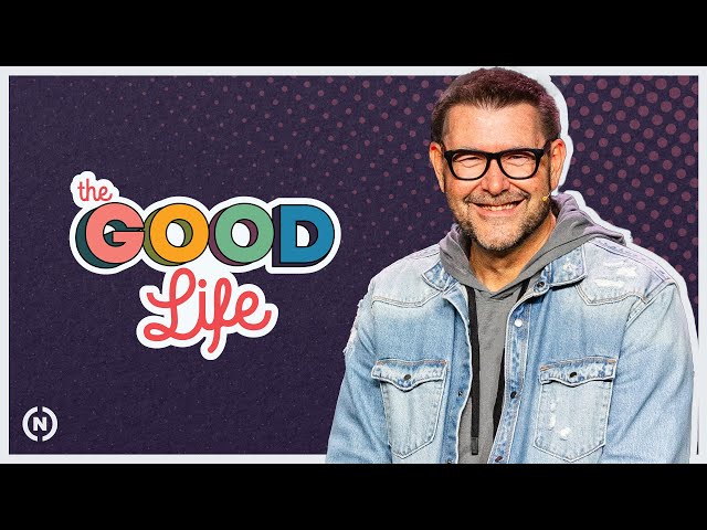 What Is The Good Life? - Mark Batterson