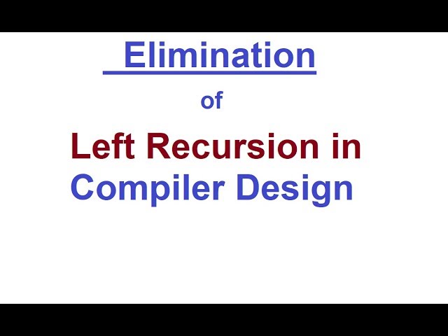 Elimination of Left Recursion - Compiler  Design  with examples