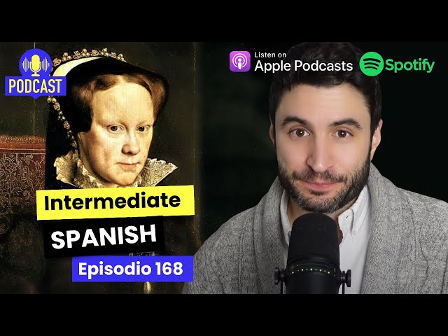 Bloody Mary or Mary I of England | Intermediate Spanish Podcast | Podcast in Spanish