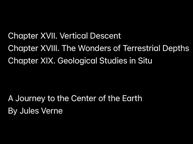 Chapter XVII. to Chapter XIX. (A Journey to the Center of the Earth by Jules Verne)