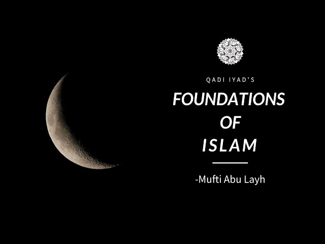 'The Foundations of Islam' by Qadi Iyad - Part 3