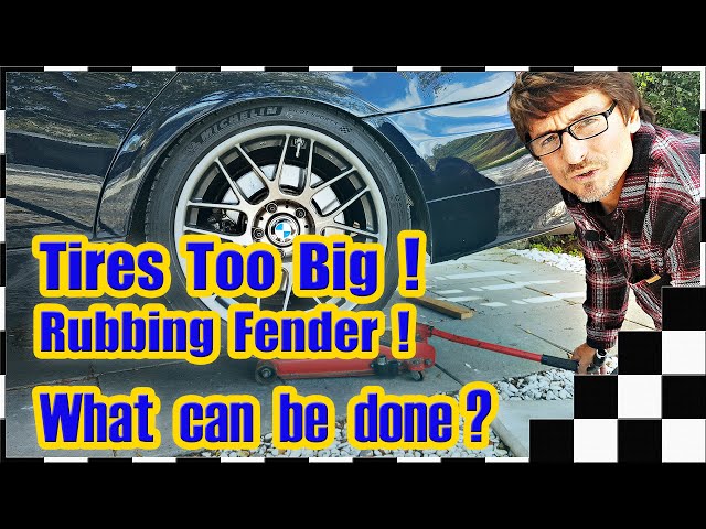 Tires too big rubbing fender.  What can be done? Hint: Fender Rolling