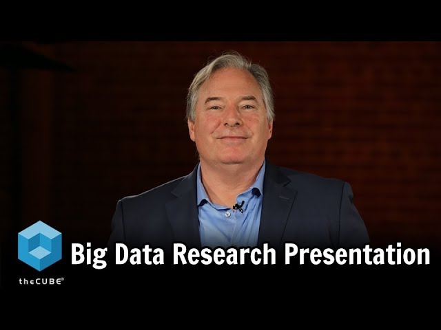 Peter Burris Big Data Research Presentation | March 2018
